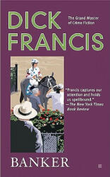 Dick Francis - Banker - Dick Francis (ISBN: 9780425237755)