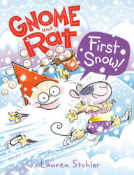 Gnome and Rat: First Snow! - Stohler, Lauren (ISBN: 9780593487907)