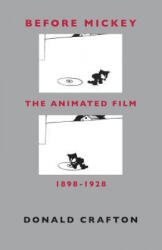 Before Mickey - The Animated Film 1898-1928 - Donald Crafton (ISBN: 9780226116679)
