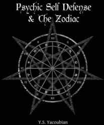 Psychic Self-Defense & the Zodiac - Y. S. Yacoubian (ISBN: 9780866906913)