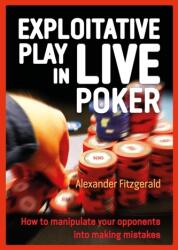 Exploitative Play in Live Poker (ISBN: 9781909457928)