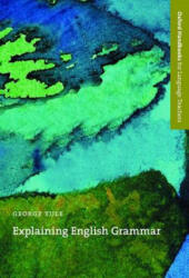 Explaining English Grammar - George Yule (ISBN: 9780194371728)