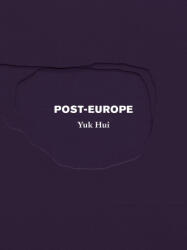 Post-Europe - Yuk Hui (2024)