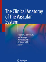 The Clinical Anatomy of the Vascular System - Bordes, Jr. , Stephen J. , Joe Iwanaga, Marios Loukas, R. Shane Tubbs (2025)