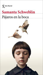 Pájaros en la boca - SAMANTA SCHWEBLIN (2025)