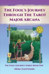 The Fool's Journey Through the Tarot Major Arcana (ISBN: 9780648220350)