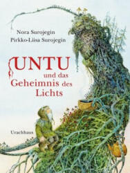 Untu und das Geheimnis des Lichts - Pirkko-Liisa Surojegin, Anke Michler-Janhunen (ISBN: 9783825152079)