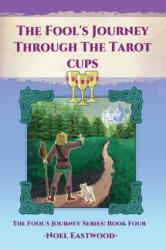 The Fool's Journey Through The Tarot Cups (ISBN: 9780648364849)