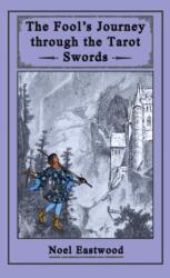 The Fool's Journey Through The Tarot Swords (ISBN: 9780648220374)