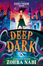 A Cassia Thorne Mystery: Deep Dark - Zohra Nabi (ISBN: 9781398532922)