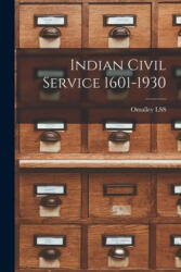 Indian Civil Service 1601-1930 - Omalley Lss (ISBN: 9781015004757)