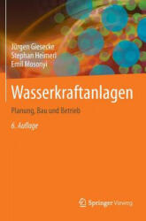 Wasserkraftanlagen - Jürgen Giesecke, Stephan Heimerl, Emil Mosonyi (ISBN: 9783642538704)
