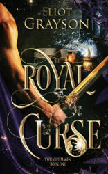 The Royal Curse - Eliot Grayson (ISBN: 9781964661001)