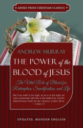 Power of the Blood of Jesus - Updated Edition - Andrew Murray (ISBN: 9781622453726)