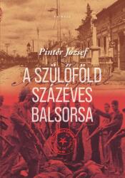 A szülőföld százéves balsorsa (ISBN: 9789635142323)