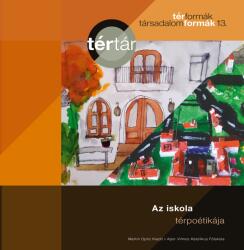 Az iskola térpoétikája (ISBN: 9786156998064)