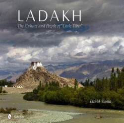 Ladakh: The Culture and Pele of "Little Tibet" - David Vaala (ISBN: 9780764342813)