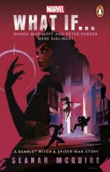 What If. . . Wanda Maximoff and Peter Parker Were Siblings? - Seanan McGuire (ISBN: 9781804946602)