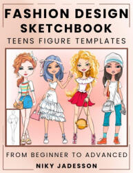 Fashion Design Sketchbook Teens Figure Templates - Niky Jadesson (ISBN: 9781803971315)