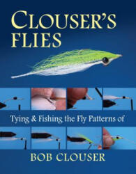 Clouser's Flies - Bob Clouser, Jay Nichols (ISBN: 9780811719667)