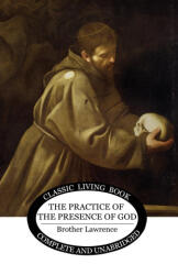 The Practice of the Presence of God - Brother Lawrence (ISBN: 9781761531279)