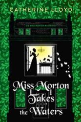 Miss Morton Takes the Waters (ISBN: 9781496754998)