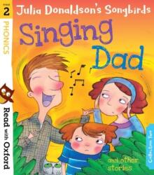 Read with Oxford: Stage 2: Julia Donaldson's Songbirds: Singing Dad and Other Stories (ISBN: 9780192764775)