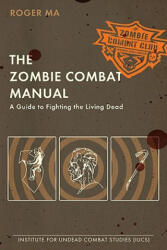 Zombie Combat Manual - Roger Ma (ISBN: 9780425232545)