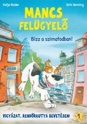 Mancs Felügyelő 1. - Bízz a szimatodban! (ISBN: 9786156977045)