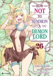 How NOT to Summon a Demon Lord - Volumul 26 (ISBN: 9782889519774)