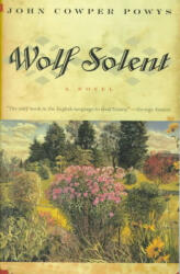 Wolf Solent - John Cowper Powys, John Cowper Powyrs (ISBN: 9780375703072)
