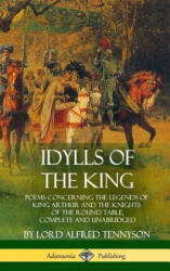Idylls of the King - Lord Alfred Tennyson (ISBN: 9781387890965)