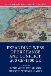 Cambridge World History: Volume 5, Expanding Webs of Exchange and Conflict, 500CE-1500CE - EDITED BY BENJAMIN Z (ISBN: 9781108407724)