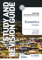 Cambridge International AS/A Level Economics Study and Revision Guide Third Edition - Terry Cook, Mila Zasheva, Adam Wilby (ISBN: 9781398344426)