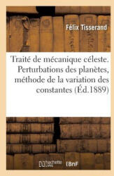 Traite de Mecanique Celeste. Perturbations Des Planetes - TISSERAND-F (ISBN: 9782011341747)