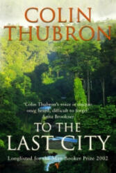 To The Last City - Colin Thubron (ISBN: 9780099437239)