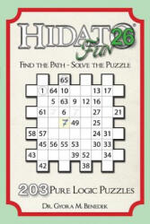 Hidato fun 26: 203 New Logic Puzzles - Dr Gyora M Benedek (ISBN: 9781984956507)