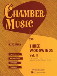 Chamber Music for Three Woodwinds, Vol. 2: For Flute, Clarinet, and Bassoon or Bass Clarinet - H. Voxman (ISBN: 9781495019906)