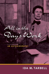 All in the Day's Work - Ida M. Tarbell (ISBN: 9780252071362)