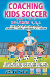 Coaching Kids Soccer - Volumes 1-2-3 - Chris King (2023)