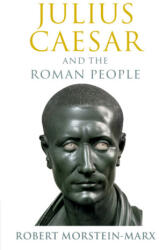 Julius Caesar and the Roman People - Robert Morstein-Marx (ISBN: 9781108932080)
