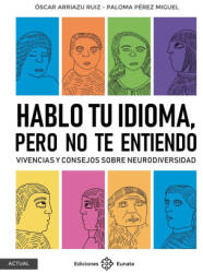 Hablo tu idioma, pero no te entiendo - ARRIAZU RUIZ, OSCAR, PEREZ MIGUEL, PALOMA (2024)