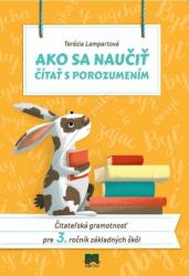 Cum să înveți să citești cu înțelegere - Competențe de lectură pentru clasa a 3-a a școlilor primare (ISBN: 9788055169071)