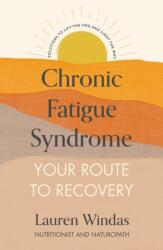 Chronic Fatigue Syndrome: Your Route to Recovery (ISBN: 9781529376555)
