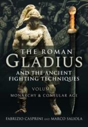 The Roman Gladius and the Ancient Fighting Techniques (ISBN: 9781526778338)