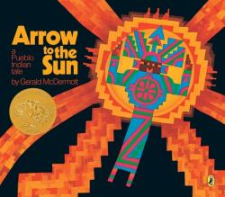 Arrow to the Sun - Gerald McDermott (ISBN: 9780140502114)