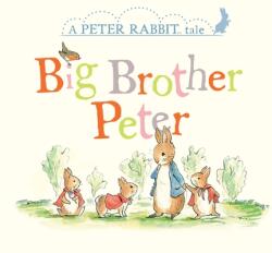 Big Brother Peter: A Peter Rabbit Tale - Beatrix Potter, Eleanor Taylor (ISBN: 9780241293331)