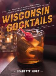 Wisconsin Cocktails (ISBN: 9780299328801)