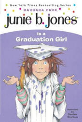 Junie B. Jones Is a Graduation Girl - Barbara Park, Denise Brunkus (ISBN: 9780375802928)