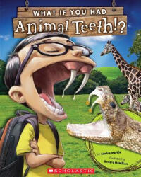 What If You Had Animal Teeth? - Sandra Markle, Howard McWilliam (ISBN: 9780545484381)